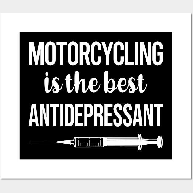 Antidepressant Motorcycling Motorcycle Motorbike Motorbiker Biker Wall Art by relativeshrimp